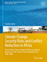 ISBN 9783642292361: Climate Change, Security Risks and Conflict Reduction in Africa – A Case Study of Farmer-Herder Conflicts over Natural Resources in Côte d’Ivoire, Ghana and Burkina Faso 1960–2000