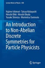 ISBN 9783642308048: An Introduction to Non-Abelian Discrete Symmetries for Particle Physicists