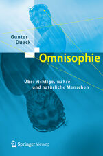 ISBN 9783642321276: Omnisophie – Über richtige, wahre und natürliche Menschen