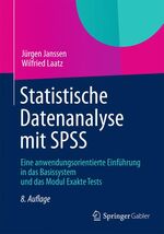 ISBN 9783642325069: Statistische Datenanalyse mit SPSS - Eine anwendungsorientierte Einführung in das Basissystem und das Modul Exakte Tests