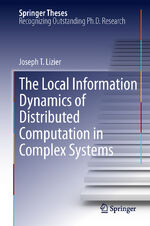 ISBN 9783642329517: The Local Information Dynamics of Distributed Computation in Complex Systems