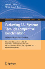 ISBN 9783642335327: Evaluating AAL Systems Through Competitive Benchmarking - Indoor Localization and Tracking - International Competition, EvAAL 2011, Competition in Valencia, Spain, July 25-29, 2011, and Final Workshop in Lecce ,Italy, September 26, 2011. Revised Selected 