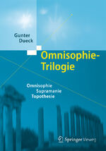 ISBN 9783642348761: Omnisophie-Trilogie – Omnisophie - Supramanie - Topothesie