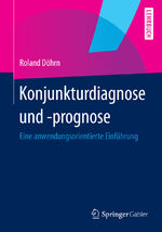 ISBN 9783642364969: Konjunkturdiagnose und -prognose - Eine anwendungsorientierte Einführung