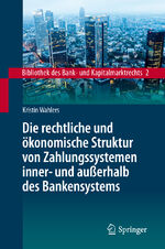 ISBN 9783642373893: Die rechtliche und ökonomische Struktur von Zahlungssystemen inner- und außerhalb des Bankensystems