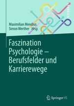 ISBN 9783642377099: Faszination Psychologie – Berufsfelder und Karrierewege