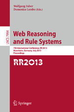 ISBN 9783642396656: Web Reasoning and Rule Systems - 7th International Conference, RR 2013, Mannheim, Germany, July 27-29, 2013, Proceedings