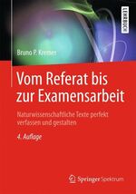 ISBN 9783642413018: Vom Referat bis zur Examensarbeit - Naturwissenschaftliche Texte perfekt verfassen und gestalten