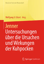 ISBN 9783642416781: Jenner – Untersuchungen über die Ursachen und Wirkungen der Kuhpocken