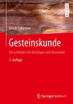 ISBN 9783642417566: Gesteinskunde: Ein Leitfaden für Einsteiger und Anwender Sebastian, Ulrich