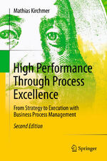 ISBN 9783642434044: High Performance Through Process Excellence – From Strategy to Execution with Business Process Management