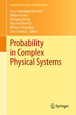 ISBN 9783642434228: Probability in Complex Physical Systems – In Honour of Erwin Bolthausen and Jürgen Gärtner