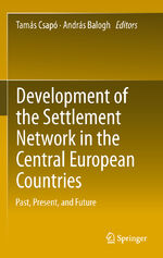 ISBN 9783642434891: Development of the Settlement Network in the Central European Countries – Past, Present, and Future