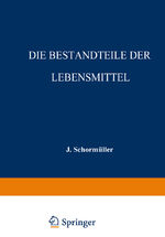 ISBN 9783642460128: Die Bestandteile der Lebensmittel / Josef Schormüller / Taschenbuch / Handbuch der Lebensmittelchemie / Paperback / 2 Taschenbücher / Deutsch / 2014 / Springer-Verlag GmbH / EAN 9783642460128