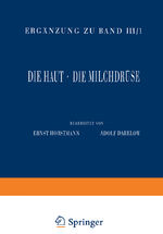 ISBN 9783642479229: Haut und Sinnesorgane – Dritter Teil Die Haut · Die Milchdrüse