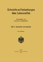 ISBN 9783642485329: Entwürfe zu Festsetzungen über Lebensmittel | Heft 2: Speisefette und Speiseöle | Kaiserlichen Gesundheitsamt | Taschenbuch | Paperback | viii | Deutsch | Springer-Verlag GmbH | EAN 9783642485329