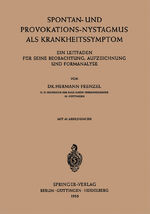 ISBN 9783642494079: Spontan-und Provokations-Nystagmus als Krankheitssymptom - Ein Leitfaden für Seine Beobachtung, Aufzeichnung und Formanalyse