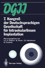 ISBN 9783642501845: 7. Kongreß der Deutschsprachigen Gesellschaft für Intraokularlinsen Implantation - 4. bis 6. März 1993, Zürich