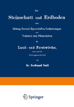 ISBN 9783642505676: Der Steinschutt und Erdboden nach Bildung, Bestand, Eigenschaften, Veränderungen und Verhalten zum Pflanzenleben für Land- und Forstwirthe, sowie auch für Geognosten