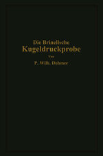 ISBN 9783642505829: Die Brinellsche Kugeldruckprobe und ihre praktische Anwendung bei der Werkstoffprüfung in Industriebetrieben