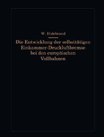 ISBN 9783642505942: Die Entwicklung der selbsttätigen Einkammer-Druckluftbremse bei den europäischen Vollbahnen