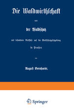 ISBN 9783642506215: Die Waldwirthschaft und der Waldschutz mit besonderer Rücksicht auf die Waldschutzgesetzgebung in Preußen