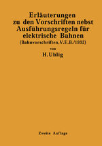 ISBN 9783642511936: Erläuterungen zu den Vorschriften nebst Ausführungsregeln für elektrische Bahnen – (Bahnvorschriften, V. E. B./1932) Gültig ab 1. Januar 1932