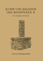 ISBN 9783642512100: Kunst und Religion der Mayavölker II - Die Copaner Denkmäler