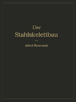 ISBN 9783642512636: Der Stahlskelettbau mit Berücksichtigung der Hoch- und Turmhäuser - Vom konstruktiven Standpunkte behandelt für Ingenieure und Architekten