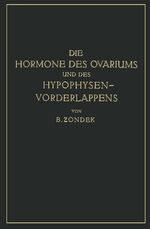 ISBN 9783642512858: Die Hormone des Ovariums und des Hypophysenvorderlappens - Untersuchungen zur Biologie und Klinik der Weiblichen Genitalfunktion