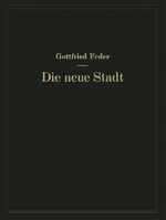 ISBN 9783642512933: Die neue Stadt – Versuch der Begründung einer neuen Stadtplanungskunst aus der sozialen Struktur der Bevölkerung