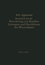 ISBN 9783642532757: Handbuch für die Berechnung von Kanälen Leitungen und Durchlässen des Wasserbaues