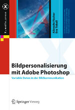 ISBN 9783642545009: Bildpersonalisierung mit Adobe Photoshop - Variable Daten in der Bildkommunikation
