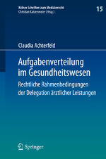 ISBN 9783642546655: Aufgabenverteilung im Gesundheitswesen - Rechtliche Rahmenbedingungen der Delegation ärztlicher Leistungen