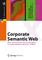 Corporate Semantic Web – Wie semantische Anwendungen in Unternehmen Nutzen stiften