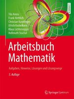 ISBN 9783642549472: Arbeitsbuch Mathematik - Aufgaben, Hinweise, Lösungen und Lösungswege