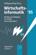 ISBN 9783642633881: Wirtschaftsinformatik ’95 - Wettbewerbsfähigkeit, Innovation, Wirtschaftlichkeit