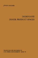 J Bognar: Indefinite Inner Product Space J Bognar: Indefinite Inner Product Space