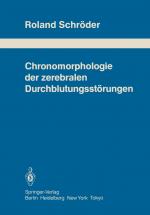 ISBN 9783642689963: Chronomorphologie der zerebralen Durchblutungsstörungen