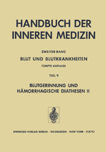 ISBN 9783642705151: Blut und Blutkrankheiten – Teil 9 Blutgerinnung und Hämorrhagische Diathesen II Angeborene und Erworbene Koagulopathien