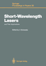 ISBN 9783642740909: Short-Wavelength Lasers and Their Applications – Proceedings of an International Symposium, Osaka, Japan, November 11–13, 1987