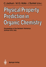 ISBN 9783642741425: Physical Property Prediction in Organic Chemistry - Proceedings of the Beilstein Workshop, 16–20th May, 1988, Schloss Korb, Italy