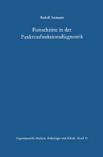 ISBN 9783642867446: Fortschritte in der Pankreasfunktionsdiagnostik – Beitrag zum Problem der Diagnose von subakut-chronischen Pankreasaffektionen unter spezieller Berücksichtigung der Stuhlenzymmethode und des Pankreozymin-Secretintests