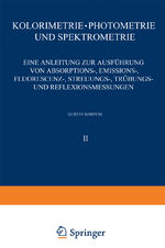 ISBN 9783642872129: Kolorimetrie · Photometrie und Spektrometrie – Eine Anleitung zur Ausführung von Absorptions-, Emissions-, Fluorescenz-, Streuungs-, Trübungs- und Reflexionsmessungen