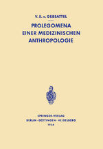 ISBN 9783642879654: Prolegomena Einer Medizinischen Anthropologie | Ausgewählte Aufsätze | Viktor Emil Gebsattel | Taschenbuch | Paperback | viii | Deutsch | 2012 | Springer-Verlag GmbH | EAN 9783642879654