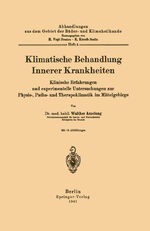 ISBN 9783642889004: Klimatische Behandlung Innerer Krankheiten – Klinische Erfahrungen und experimentelle Untersuchungen zur Physio-, Patho- und Therapoklimatik im Mittelgebirge