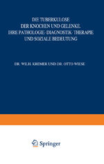 ISBN 9783642889424: Die Tuberkulose der Knochen und Gelenke – Ihre Pathologie · Diagnostik · Therapie und Soziale Bedeutung