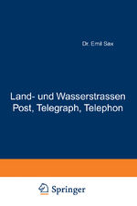 ISBN 9783642891298: Land- und Wasserstrassen Post, Telegraph, Telephon – Zweiter Band