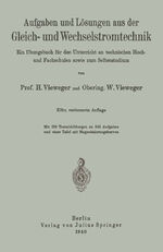 ISBN 9783642894770: Aufgaben und Lösungen aus der Gleich- und Wechselstromtechnik - Ein Übungsbuch für den Unterricht an technischen Hoch- und Fachschulen sowie zum Selbststudium