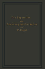 ISBN 9783642896545: Die Separation von Feuerungsrückständen und ihre Wirtschaftlichkeit - Einschließlich der Brikettierung und Schlackensteinherstellung